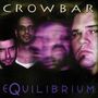 Crowbar: Equilibrium, CD, CD