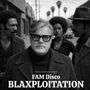 GROOVE CULTURE MUSIC PRESENTS: FAM Disco BLAXPLOITATION. Vier Personen in retro Outfits stehen auf einer Straße., LP