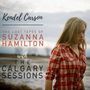 Kendel Carson: The Lost Tapes Of Suzanna Hamilton / The Calgary Sessions, CD,CD
