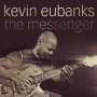 Kevin Eubanks (geb. 1957): The Messenger, CD