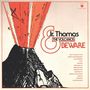 Jr. Thomas & The Volcanos: Beware (Mono) (Limited Edition) (Transparent Orange Vinyl), LP