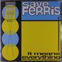 "save Ferris" oben groß. Links drei Kreise, blau und gelb überlappend. Unten "it means everything". Dominant gelbe Flächen.