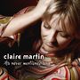 Claire Martin (geb. 1967): He Never Mentioned Love, CD