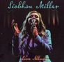 "Siobhan Miller Live Album". Eine Frau singt leidenschaftlich in ein Mikrofon, mit geschlossenen Augen und erhobener Hand., CD