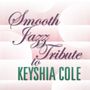 Smooth Jazz All Stars: Smooth Jazz Tribute To Keyshia Cole, CD, CD