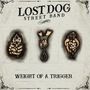 Lost Dog Street Band: Weight Of A Trigger, CD