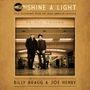 Billy Bragg & Joe Henry: Shine A Light: Field Recordings From The Great American Railroad (180g), LP