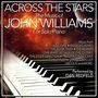 Dan Redfeld: Across The Stars: The Film Music Of John Williams For Solo Piano, CD