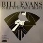 Bill Evans (Piano) (1929-1980): Smile With Your Heart: The Best Of Bill Evans On Resonance (180g), LP