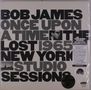 Bob James: Once Upon A Time: The Lost 1965 New York Studio Sessions (180g) (Limited Numbered Edition), LP