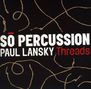 Paul Lansky (geb. 1944): Threads, CD