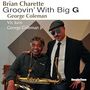 Brian Charette & George Coleman: Groovin' With Big G (180g) (Audiophile Pressing), LP, LP