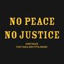 „NO PEACE NO JUSTICE“ gefolgt von „ZION TRAIN FEAT CARA AND FITTA WARRI“ in gelber Schrift auf schwarzem Hintergrund., Single 12"