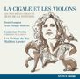 Les Violons du Roy - La Cigale et les Violons, CD