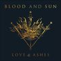 Blood And Sun: Love & Ashes (Limited Edition) (Gold Vinyl), LP