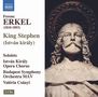 Ferenc Erkel: König Stephan, 2 CDs