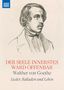 Der Text sagt: "Der Seele Innerstes Ward Offenbar, Walther von Goethe, Lieder, Balladen und Leben." Zeichnung eines Mannes.