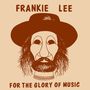 Frankie Lee: For The Glory Of Music, CD