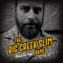 Text: "The Big Creek Slim Band, Real To Reel". Schwarz-weißes Porträt eines Mannes mit Bart vor unscharfem Hintergrund., LP