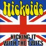 Hickoids: Kicking It With The Twits, CD