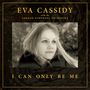 Eva Cassidy: I Can Only Be Me, CD, CD