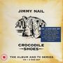 Jimmy Nail: Crocodile Shoes: The Album And TV-Series Box Set, CD,DVD,DVD