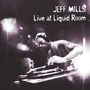 Text: "JEFF MILLS Live at Liquid Room". DJ an den Plattenspielern in einem gedämpften Lichterumfeld., CD