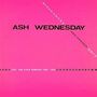 In schwarzer Schrift steht "ASH WEDNESDAY", darunter "AND FRIENDS". Unten: "LOVE AND OTHER NUMBERS 1980 - 1984". Pinker Hintergrund., LP