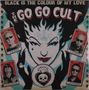 "BLACK IS THE COLOUR OF MY LOVE" oben; "THE GO GO CULT" mittig. Illustration zeigt eine mystische Figur mit Spielkarten., LP