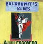 Alejandro Escovedo: Bourbonitis Blues, CD, CD