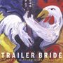 Trailer Bride: Hope Is A Thing With Fe, CD