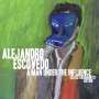 Alejandro Escovedo: A Man Under The Influence (Deluxe Bourbonitis Edition), 2 LPs