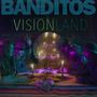 Banditos: Visionland (180g), LP
