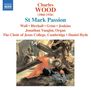 Charles Wood (1866-1926): St.Mark Passion, CD