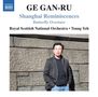 Ge Gan-Ru (geb. 1954): Shanghai Reminiscences, CD