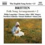 Benjamin Britten (1913-1976): Folk Song Arrangements 2, CD