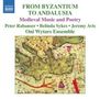 : From Byzantium To Andalusia - Medieval Music and Poetry, CD