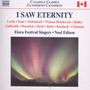 Elora Festival Singers - I Saw Eternity, CD