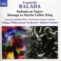 Leonardo Balada (geb. 1933): Symphonie Nr.1 "Sinfoniy en Negro: Homage to Martin Luther King", CD