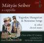Matyas Seiber (1905-1960): Chorwerke a cappella, CD