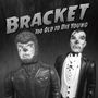 Bracket: Too Old To Die Young, CD, CD