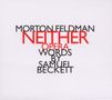 Morton Feldman (1926-1987): Neither (Oper), CD