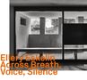 "Ellery Eskelin Across Breath, Voice, Silence" in orange vor modernem Gebäude mit großen Fenstern und Bäumen., CD