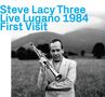 Steve Lacy: Steve Lacy Trio, Live Lugano 1984, First Visit, CD