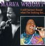 Marva Wright: I Still Haven't Found What I'm..., CD