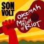 Son Volt: Okemah And The Melody Of Riot, 2 CDs