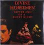 Divine Horsemen: Bitter End Of A Sweet Night, LP