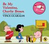 Vince Guaraldi: Be My Valentine, Charlie Brown (50th Anniversary) (Exentend Edition), CD