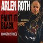 Arlen Roth: Paint It Black: Acoustic Stones, CD