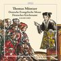 Thomas Müntzer (1489-1525): Deutsche evangelische Messe ”Ampt von der menschwerdung Christi vnsers heylandts” (1524), CD